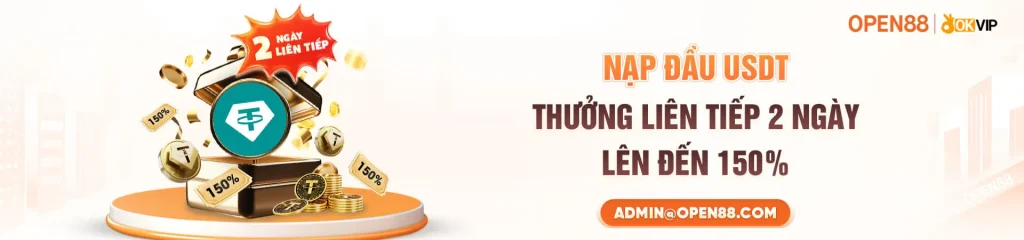 Open88a2 nạp đầu USDT thưởng liên tiếp 2 ngày 150%